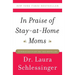 In Praise of Stay-At-Home Moms