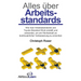 Alles über Arbeitsstandards: Wie man Arbeitsstandards und Toyota Standard Work erstellt und anwendet, um ein Höchstmaß an kontinuierlicher Verbesserun