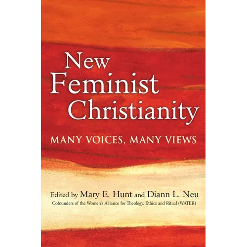 New Feminist Christianity: Many Voices, Many Views