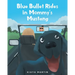 Blue Bullet Rides in Mommy's Mustang