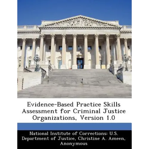 Evidence-Based Practice Skills Assessment for Criminal Justice Organizations, Version 1.0