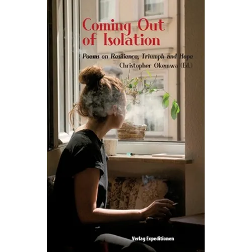 Coming Out of Isolation: Poems on Resilience, Triumph and Hope
