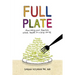 Full Plate: Nourishing Your Family's Whole Health in a Busy World