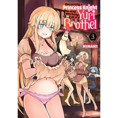 Becoming a Princess Knight and Working at a Yuri Brothel Vol. 3