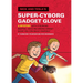 Nick and Tesla's Super-Cyborg Gadget Glove: A Mystery with a Blinking, Beeping, Voice-Recording Gadget Glove You Can Build Yourself