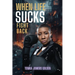When Life Sucks Fight Back