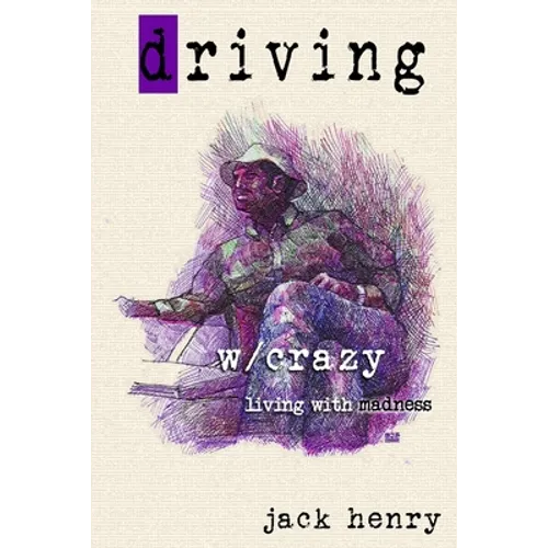 Driving With Crazy: Living With Madness