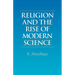 Religion and the Rise of Modern Science