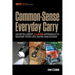 Common-Sense Everyday Carry: An Intelligent, 3-Layer Approach to Making Your Life Safer and Easier