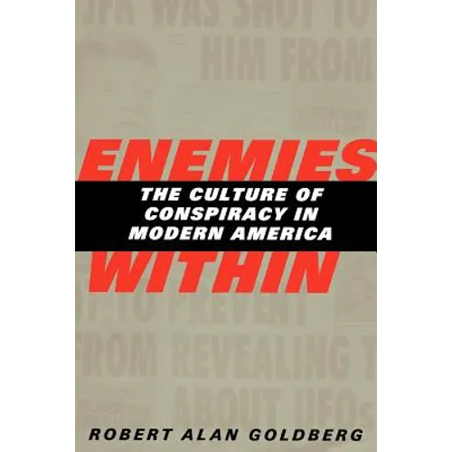 Enemies Within: The Culture of Conspiracy in Modern America
