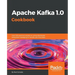 Apache Kafka 1.0 Cookbook