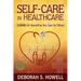 Self-Care in HealthCare: Caring for Yourself as You Care for Others