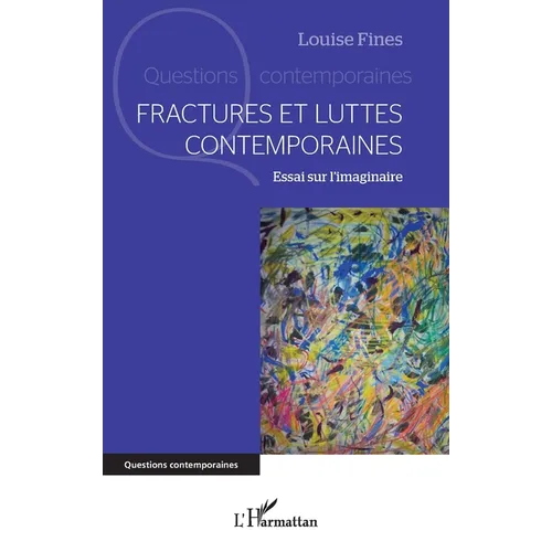 Fractures et luttes contemporaines: Essai sur l'imaginaire