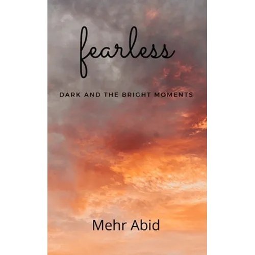fearless: dark and the bright moments