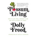 Possum Living: How to Live Well Without a Job and with (Almost) No Money