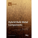 Hybrid Bulk Metal Components