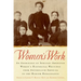 Women's Work: An Anthology of African-American Women's Historical Writings from Antebellum America to the Harlem Renaissance