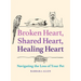 Broken Heart, Shared Heart, Healing Heart: Navigating the Loss of Your Pet