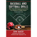 Baseball and Softball Drills: More Than 200 Games and Activities for Preschool to College Players, 3d ed.