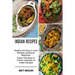 Indian Recipes: Healthy and Easy to Cook Recipes, cooking for Beginners (Enjoy This Easy to Follow Collection of Indian Recipes)