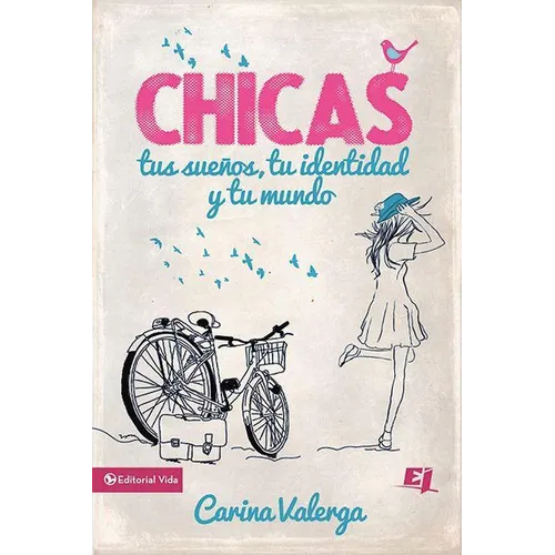 CHICAS, tus sueños, tu identidad y tu mundo Softcover Girls, your dreams, your identity and your world
