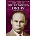 The Life of Dr. Charles Drew: Blood Bank Innovator