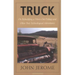 Truck: On Rebuilding a Worn-Out Pickup and Other Post-Technological Adventures
