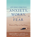 Overcoming Anxiety, Worry, and Fear: Practical Ways to Find Peace
