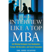 How to Interview Like a Top MBA: Job-Winning Strategies from Headhunters, Fortune 100 Recruiters, and Career Counselors