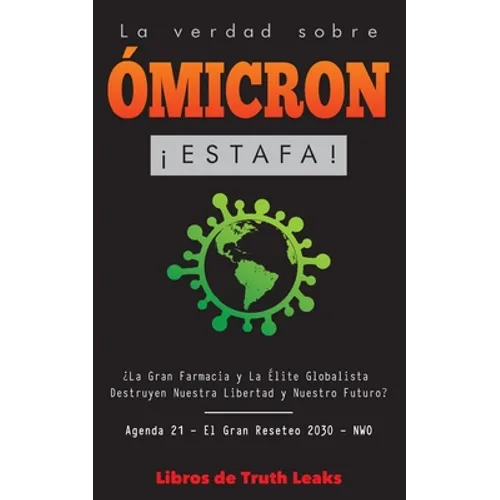 La Verdad Sobre Ómicron: ¡Estafa! ¿La Gran Farmacia y La Élite Globalista Destruyen Nuestra Libertad y Nuestro Futuro? Agenda 21 - El Gran Reseteo 203