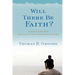 Will There Be Faith?: A New Vision for Educating and Growing Disciples