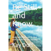 Be Still and Know: How God helps you to deal with uncontrollable feelings
