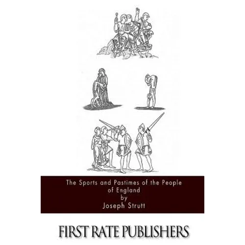 The Sports and Pastimes of the People of England