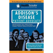Healthscouter Addison's Disease: Addison Disease Symptoms and Addison's Disease Treatment