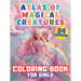 Atlas of Magical Creatures Coloring Book For Girls: Embark on an Enchanting Coloring Adventure with Elves, Fairies and Dragons! Explore the Fantastica