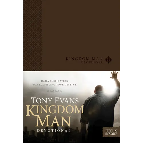 Kingdom Man Devotional: Daily Inspiration for Fulfilling Your Destiny