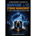 A Beginner's Guide to Mainframe z/OS Storage Management - All you need to know of Datasets and Peripheral Storage - Book 3