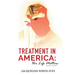 Treatment in America: Her Life Matters