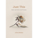 Just This: New and Selected Poems