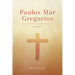Paulos Mar Gregorios: A Reader