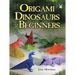 Origami Dinosaurs for Beginners