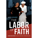 The Labor of Faith: Gender and Power in Black Apostolic Pentecostalism