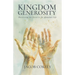 Kingdom Generosity: Discovering the Secret to the Abundant Life