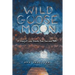 Wild Goose Moon: A Story of Love, Death, God, Sex and 1968