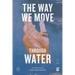 The Way We Move Through Water