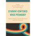 Student-Centered Voice Pedagogy: Working with Students Toward Developing Artistry, Authenticity, and Autonomy