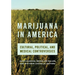 Marijuana in America: Cultural, Political, and Medical Controversies