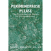 Perimenopause Please: The Psychological Impact of Perimenopause