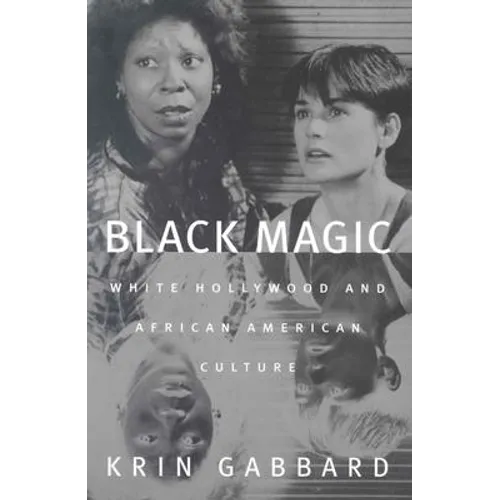 Black Magic: White Hollywood and African American Culture