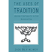 The Uses of Tradition: Jewish Continuity in the Modern Era